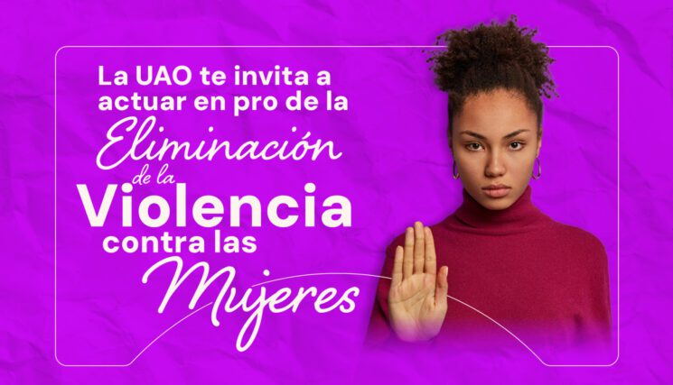 La UAO te invita a actuar en pro de la Eliminación de la Violencia contra las Mujeres 