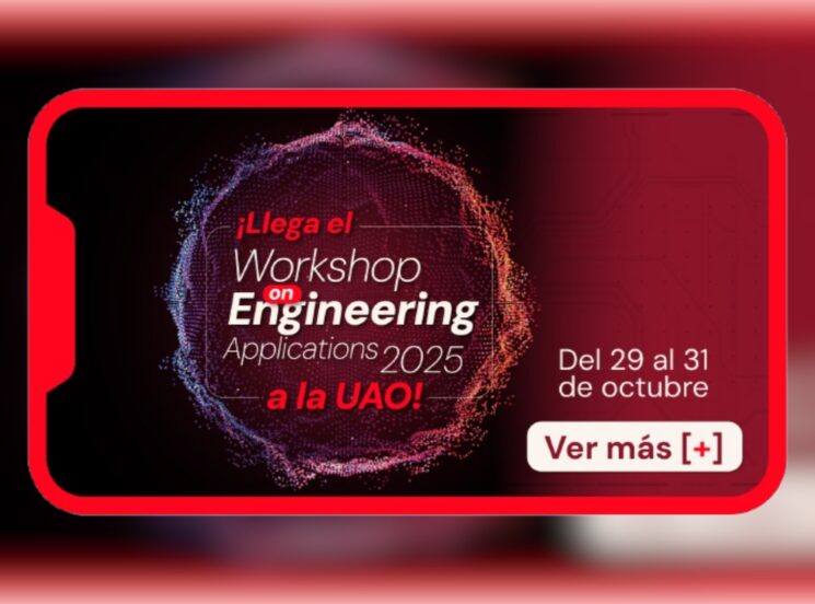 ¡Transforma tu futuro en la UAO con el Workshop on Engineering Applications 2025! 