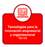 Tecnologías para la innovación empresarial y organizacional 4.0