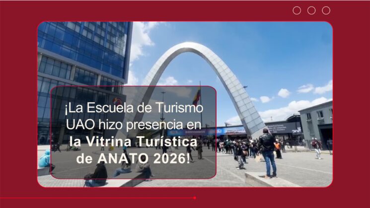 La UAO hizo presencia en la Vitrina Turística de ANATO 2026