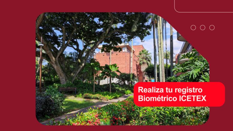 Realiza tu registro Biométrico ICETEX