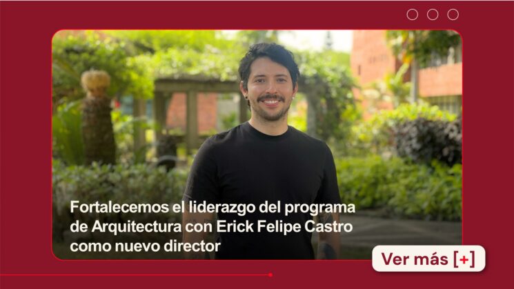 La UAO fortalece el liderazgo del programa de Arquitectura con Erick Felipe Castro como nuevo director