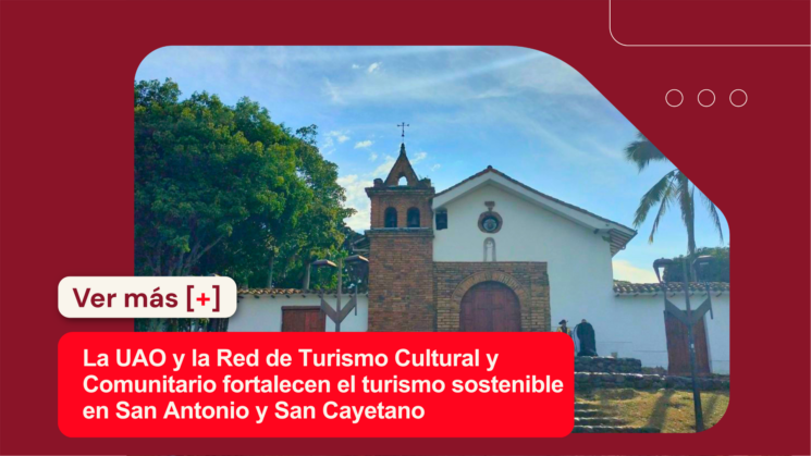 UAO y la Red de Turismo Cultural y Comunitario impulsan el turismo sostenible en San Antonio y San Cayetano