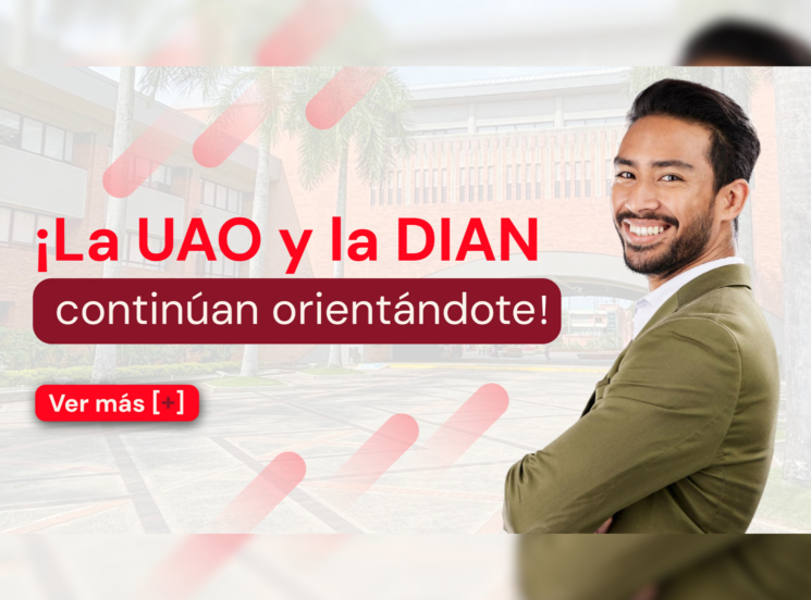 ¡La UAO y la DIAN continúan orientándote! 