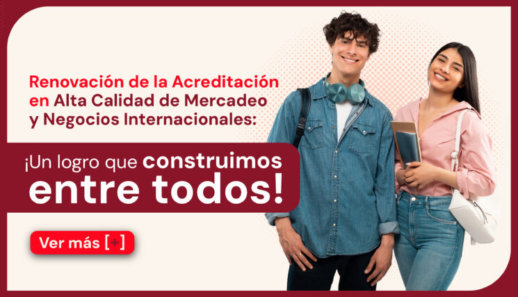 Renovación de la Acreditación en Alta Calidad de Mercadeo y Negocios Internacionales UAO 
