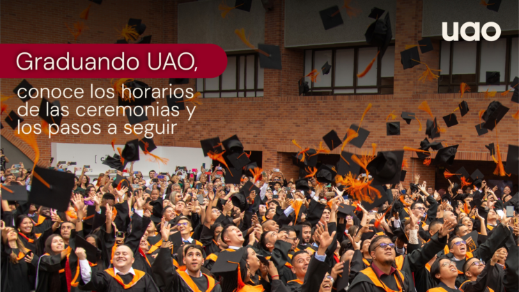 ¡Graduando UAO, llegó tu momento!