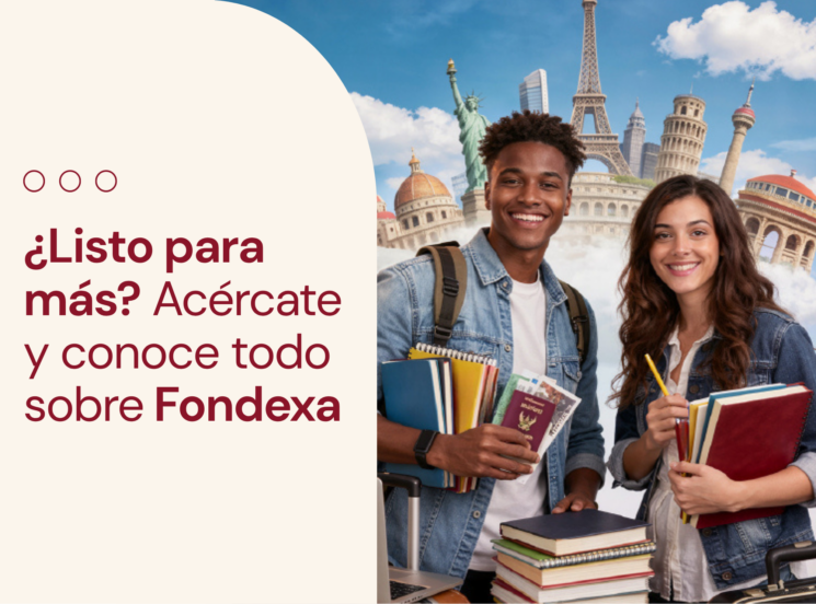 Conoce oportunidades de movilidad académica internacional con Fondexa