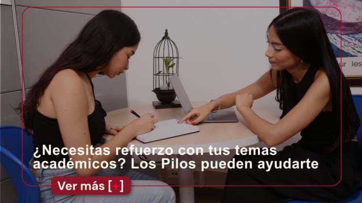¿Necesitas refuerzo con tus temas académicos? Los Pilos pueden ayudarte 