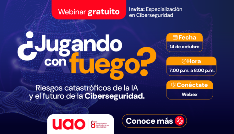 ¿Jugando con fuego? Riesgos catastróficos de la IA y el futuro de la Ciberseguridad