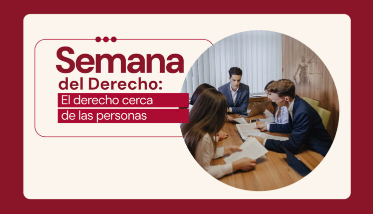 Participa en la Semana del Derecho: El derecho cerca de las personas 