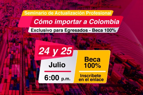 Seminario de Actualización Profesional: Cómo Importar a Colombia