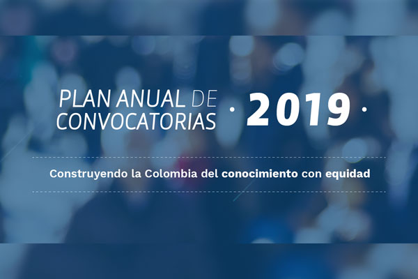 Plan Anual de Convocatorias Colciencias 2019