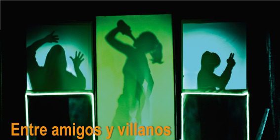 Teatro a la Carta Entre amigos y Villanos