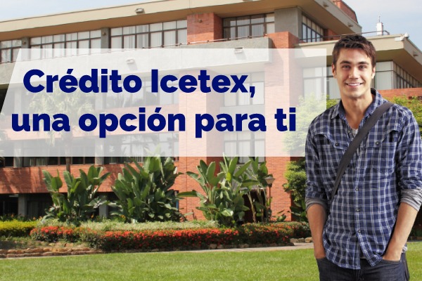 Crédito Icetex, una opción para ti