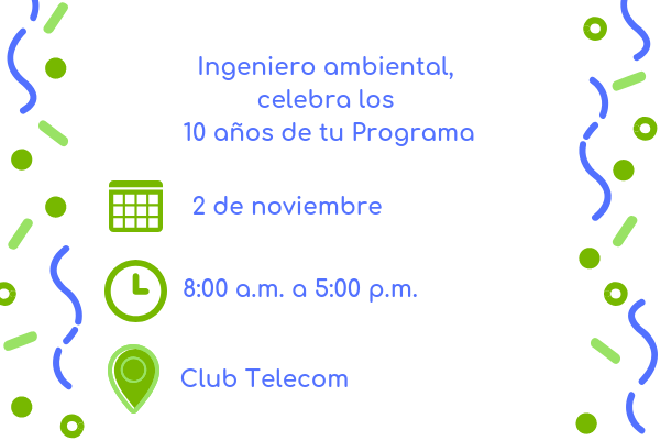 Ingeniero ambiental, celebra los 10 años de tu programa